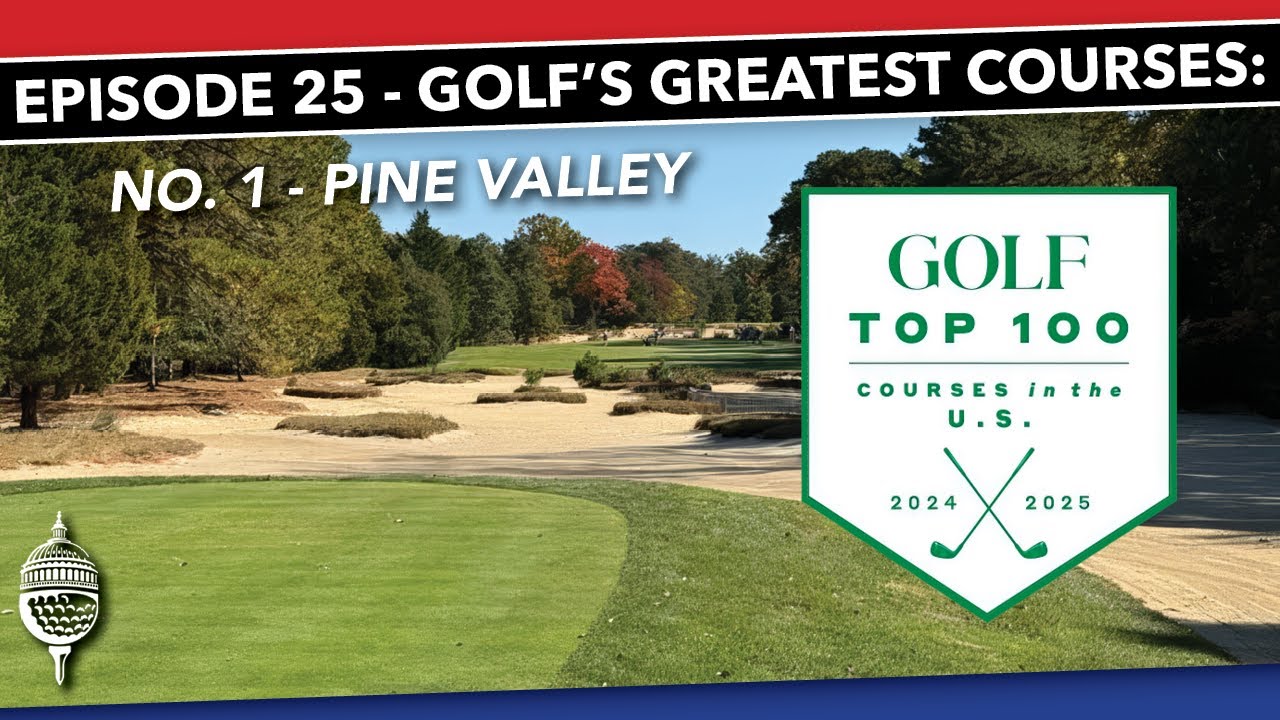 Episode 25 - Golf&rsquo;s Greatest Courses: Exploring the 2024 Golf Magazine Top 100 List