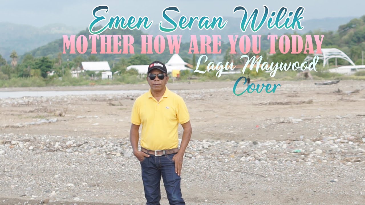 MOTHER HOW ARE YOU TODAY - EMEN SERAN WILIK (cover)