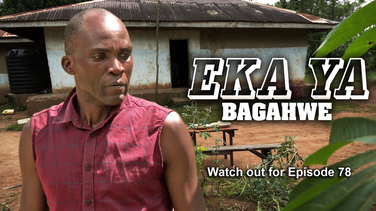 EKA YA BAGAHWE   EPISODE 78