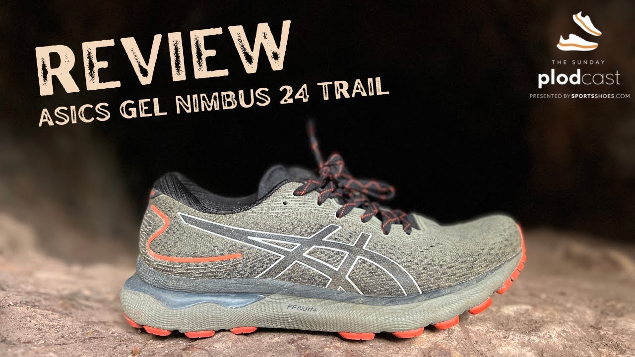 Trail Season: ASICS Gel Nimbus 24 TR Review & On Feet
