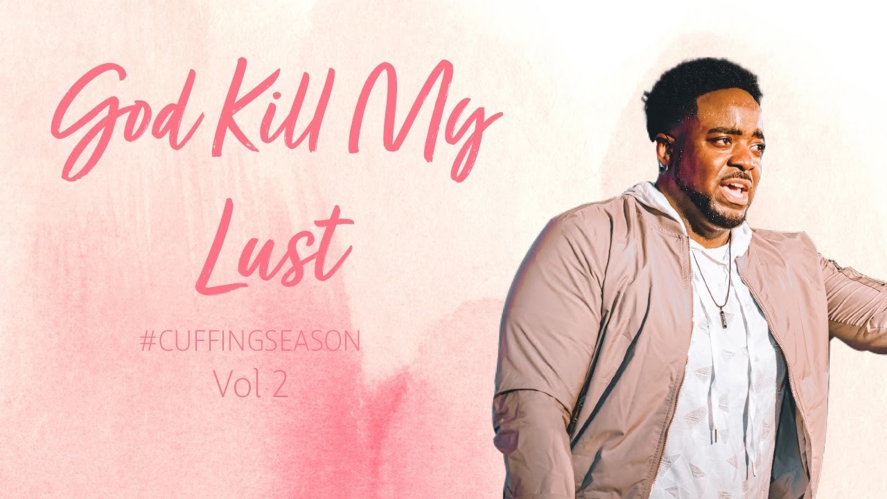 God Kill My Lust | Cuffing Season Vol. 2 | Part 8 | Jerry Flowers