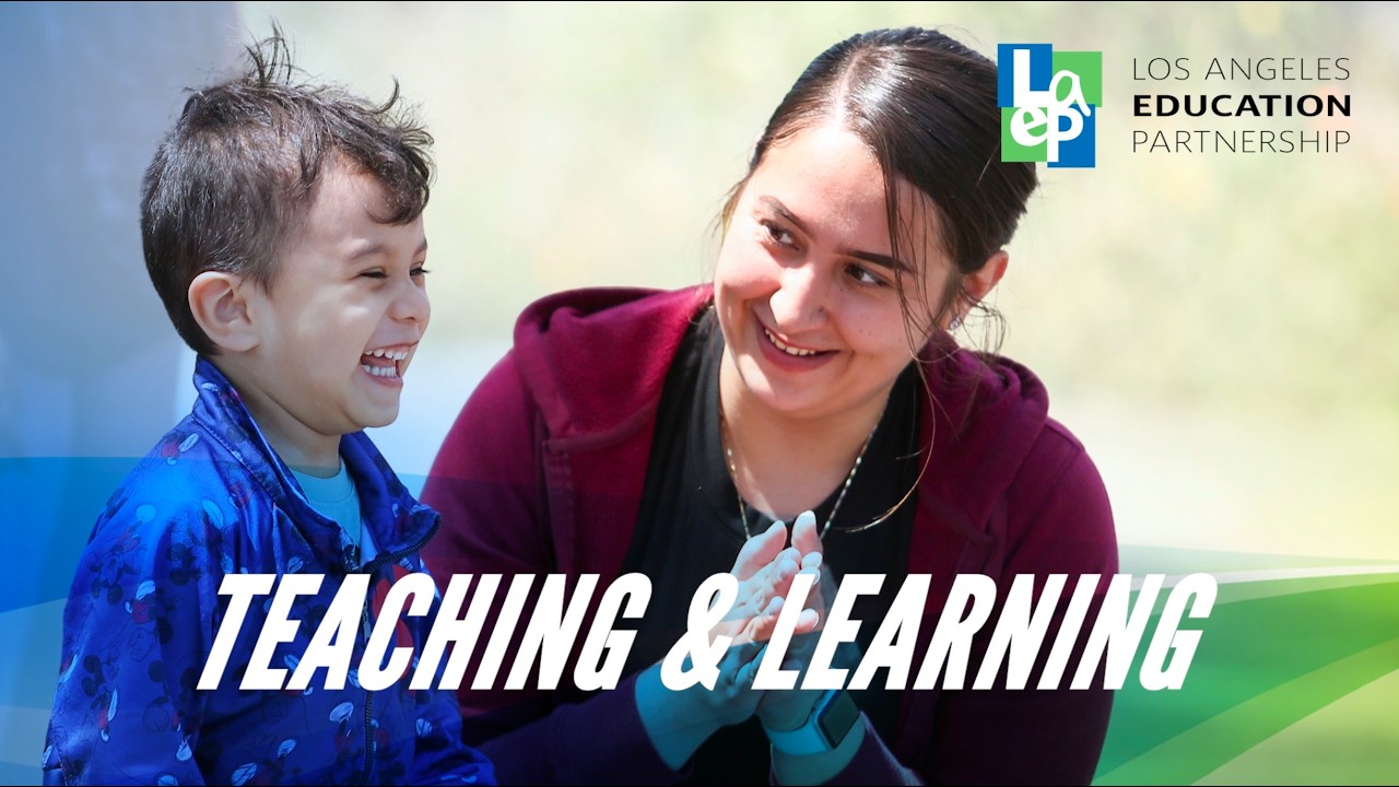 LAEP Teaching & Learning Program // Los Angeles Education Partnership