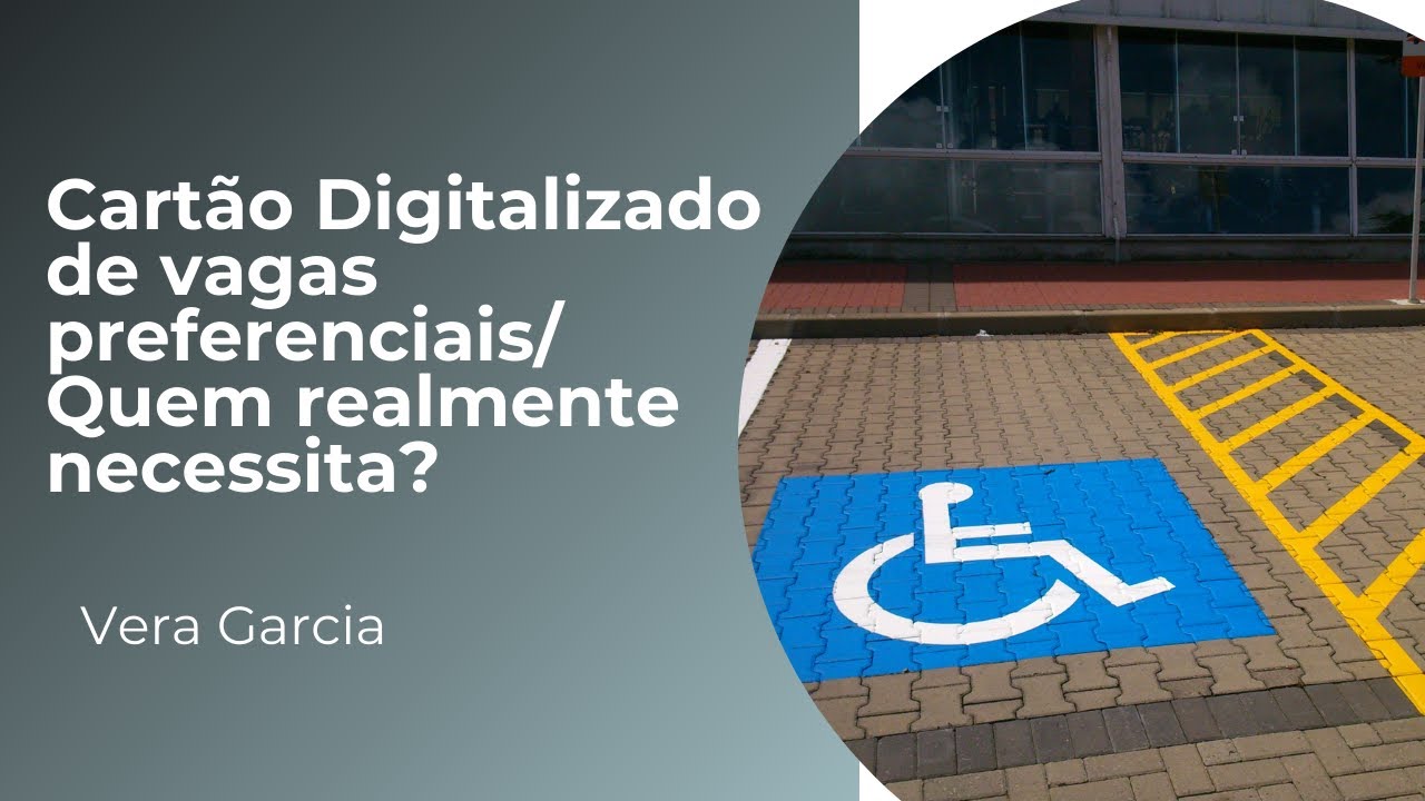 Cartão digitalizado de vagas preferenciais/ Quem realmente necessita?