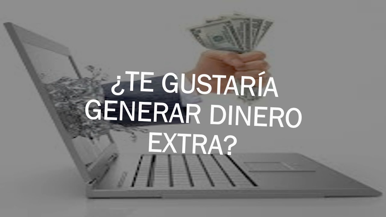 TE GUSTARIA GANAR DINERO EXTRA?