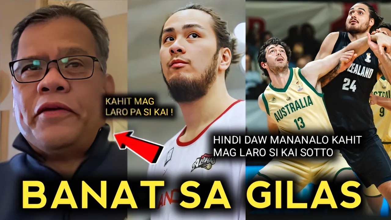 GILAS HINDI DAW MANANALO SA NEW ZEALAND AT AUSTRALIA KAHIT MAG LARO PA SI KAI SOTTO