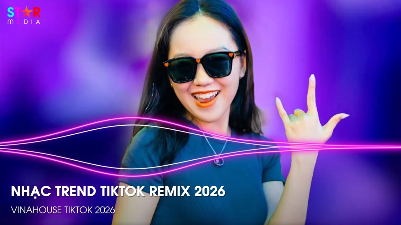 NHẠC TREND TIKTOK REMIX 2026 | NONSTOP VIỆT MIX 2026 BASS CỰC MẠNH | NHẠC TRẺ REMIX HAY NHẤT 2026