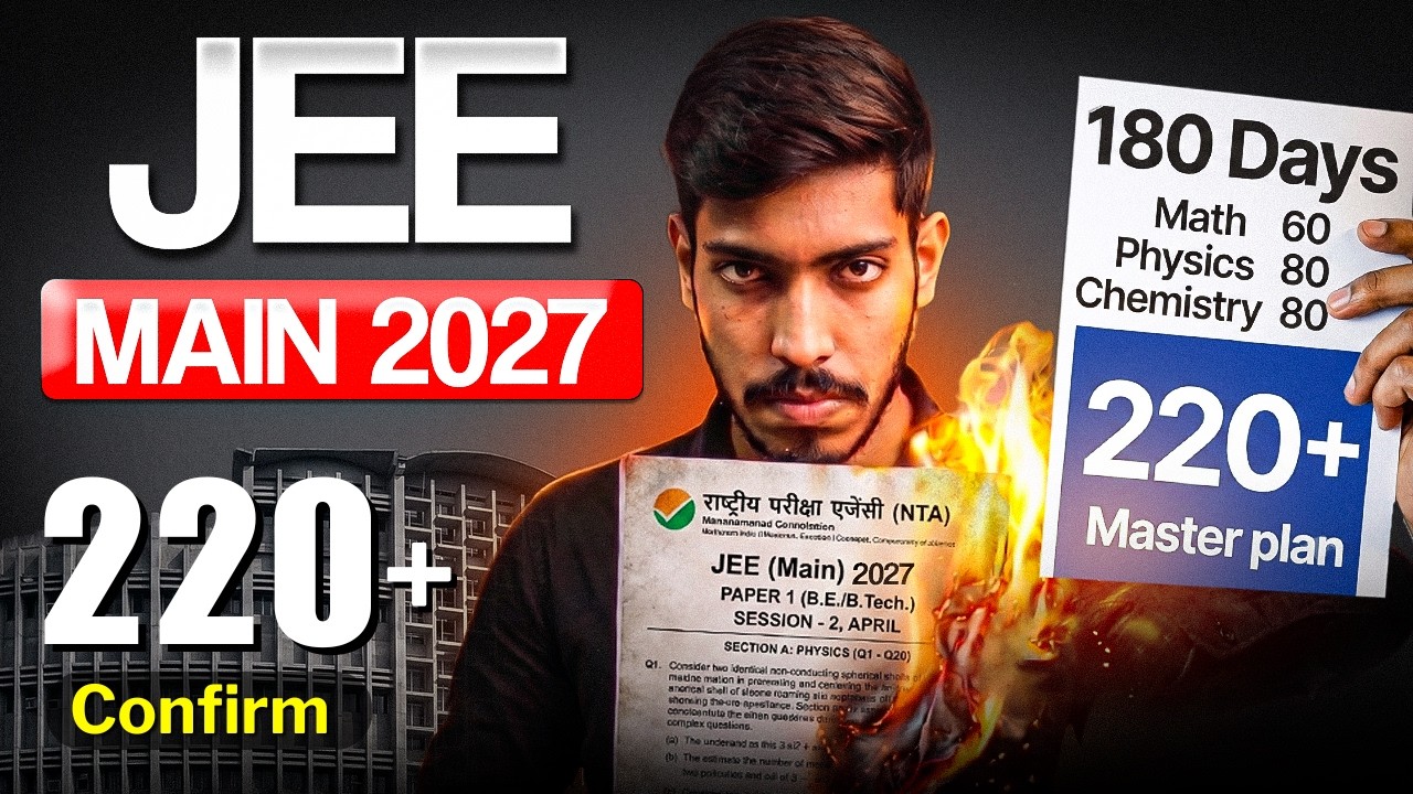 JEE Main 2027: Guaranteed 220+ in 180 DAYS🔥| Complete Roadmap for JANUARY Attempt