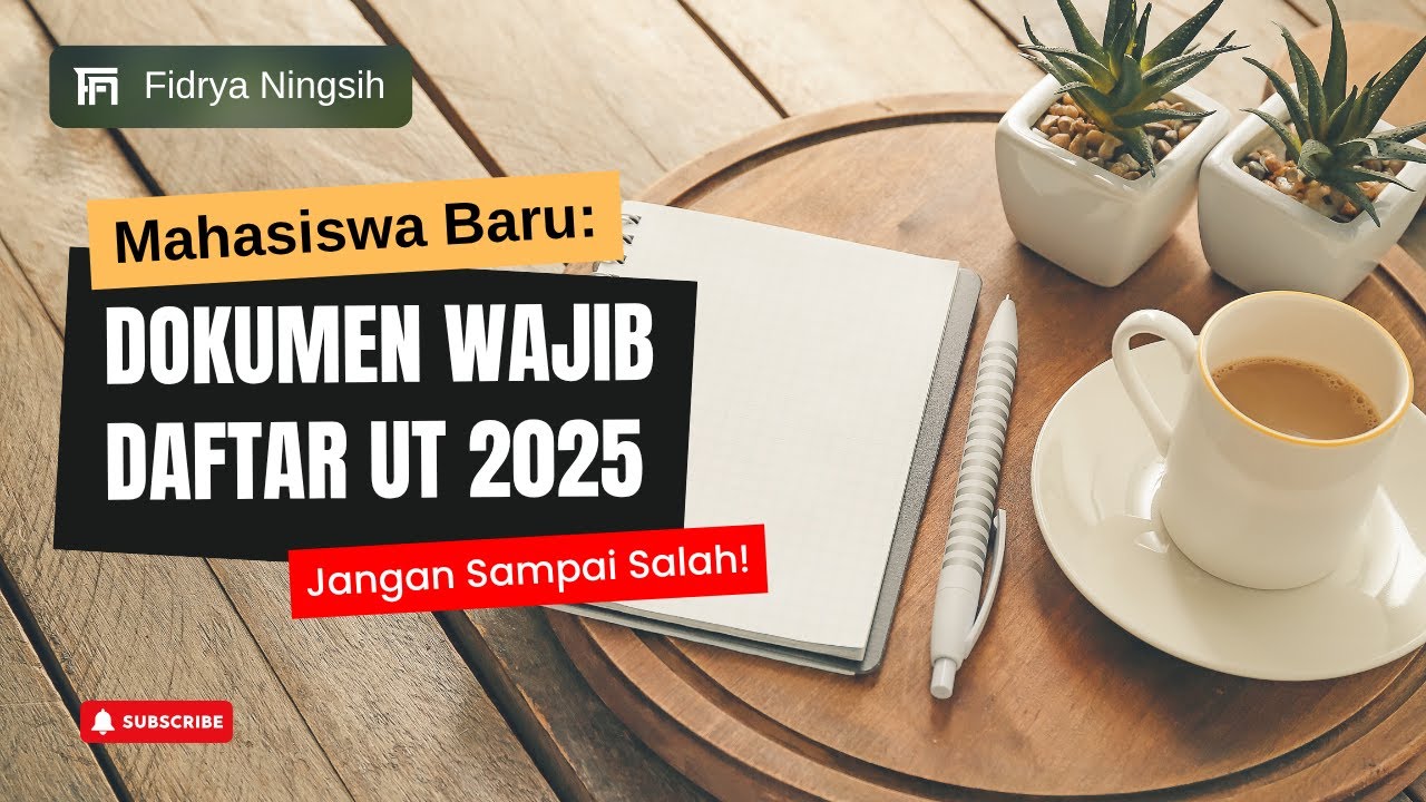 FN226 | Dokumen Wajib Daftar Universitas Terbuka 2025 (Panduan Lengkap Mahasiswa Baru UT)