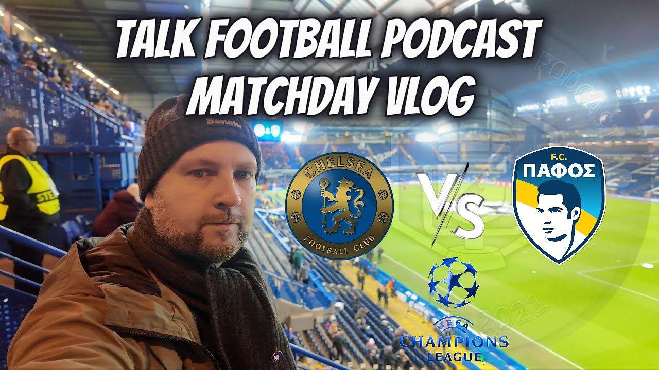Matchday VLOG #33 | Chelsea vs Pafos | UEFA Champions League