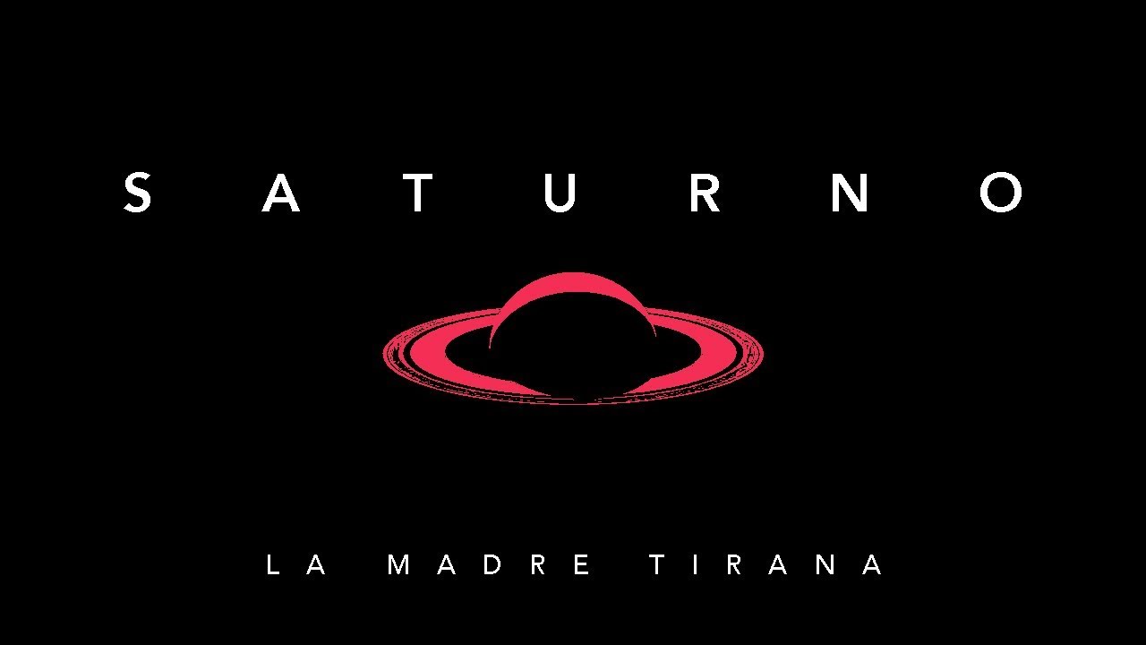 Saturno - La Madre Tirana