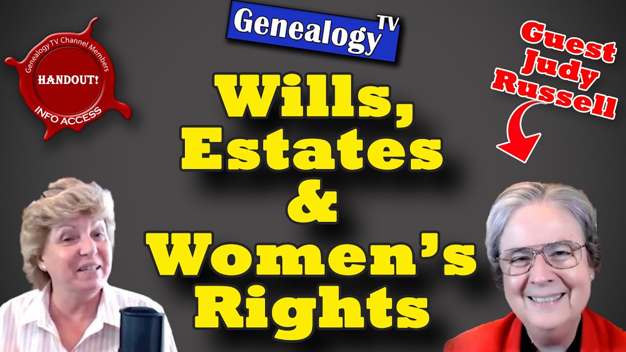 Understanding Wills, Probate, Estate Records, and Women's Rights for Genealogy