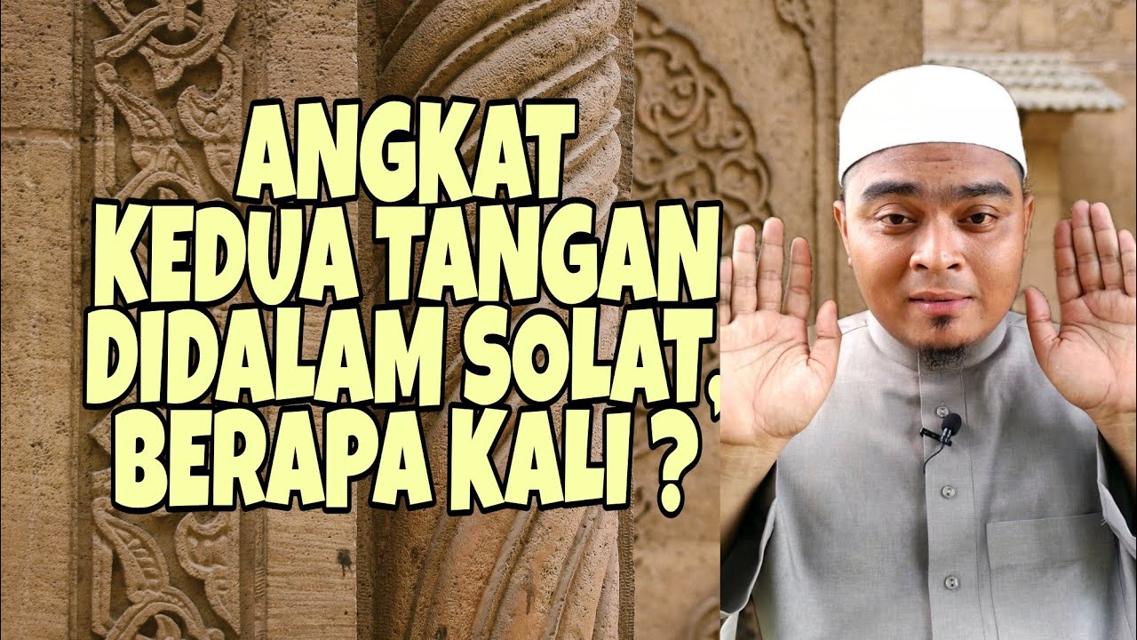 BERAPA KALI ANGKAT DUA TANGAN KETIKA SOLAT?