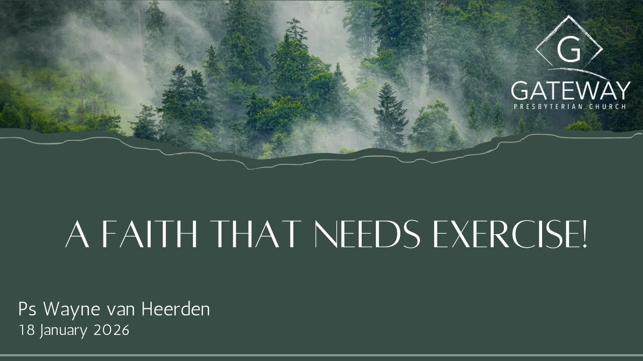 A faith that needs exercise | Ps Wayne van Heerden