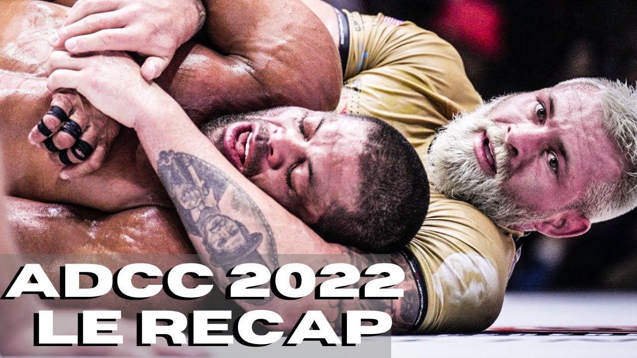 ADCC 2022 : LE RECAP ft Thomas Loubersanes