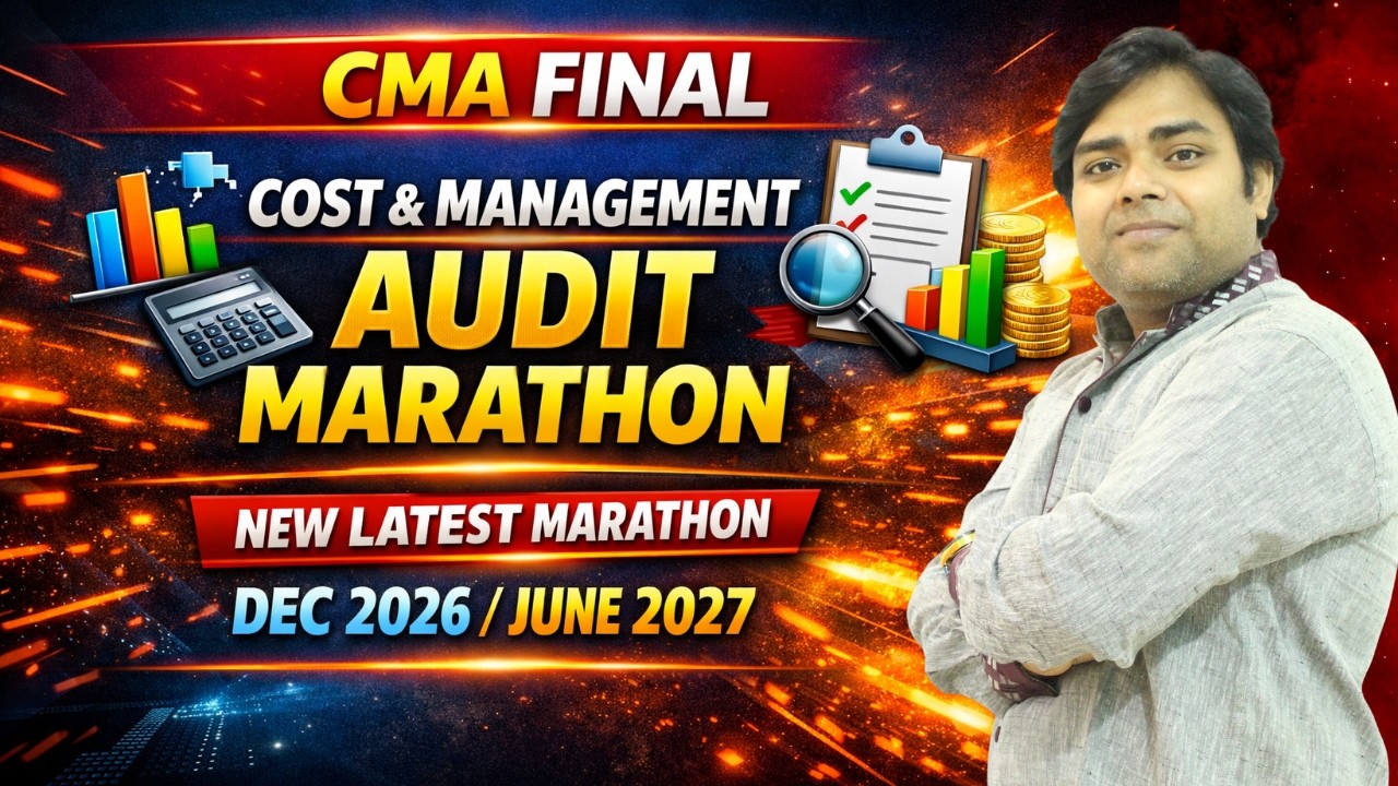 Marathon - Cost & Management Audit (CMA Final) | June, 26 & Dec. 26 | Mohit Bansal Classes