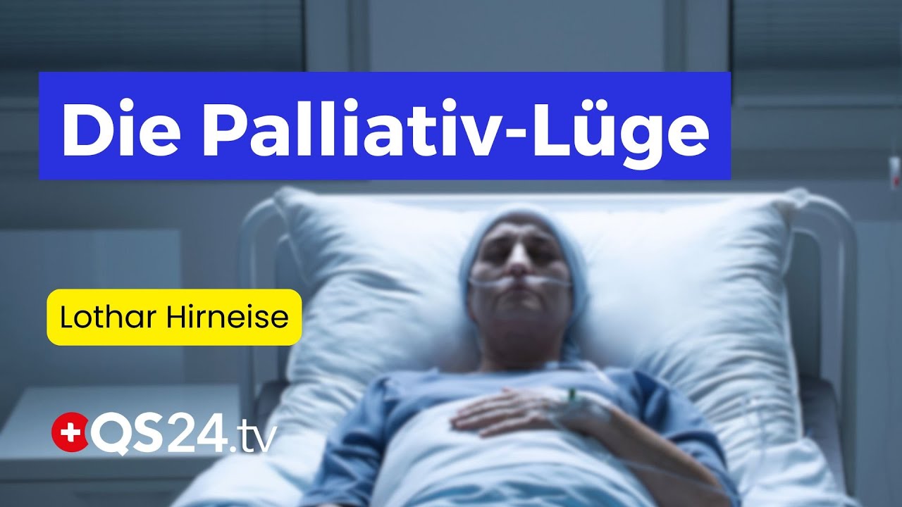 Palliative Therapie: Letzte Hilfe oder stilles Todesurteil? | L. Hirneise | Erfahrungsmedizin | QS24