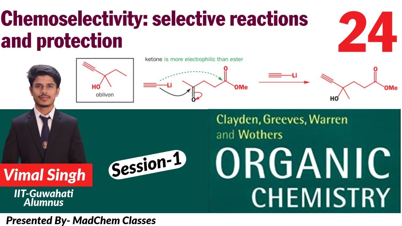 Clayden Organic Chemistry| Chemoselectivity in Organic Reactions| Selective reactions & Protection