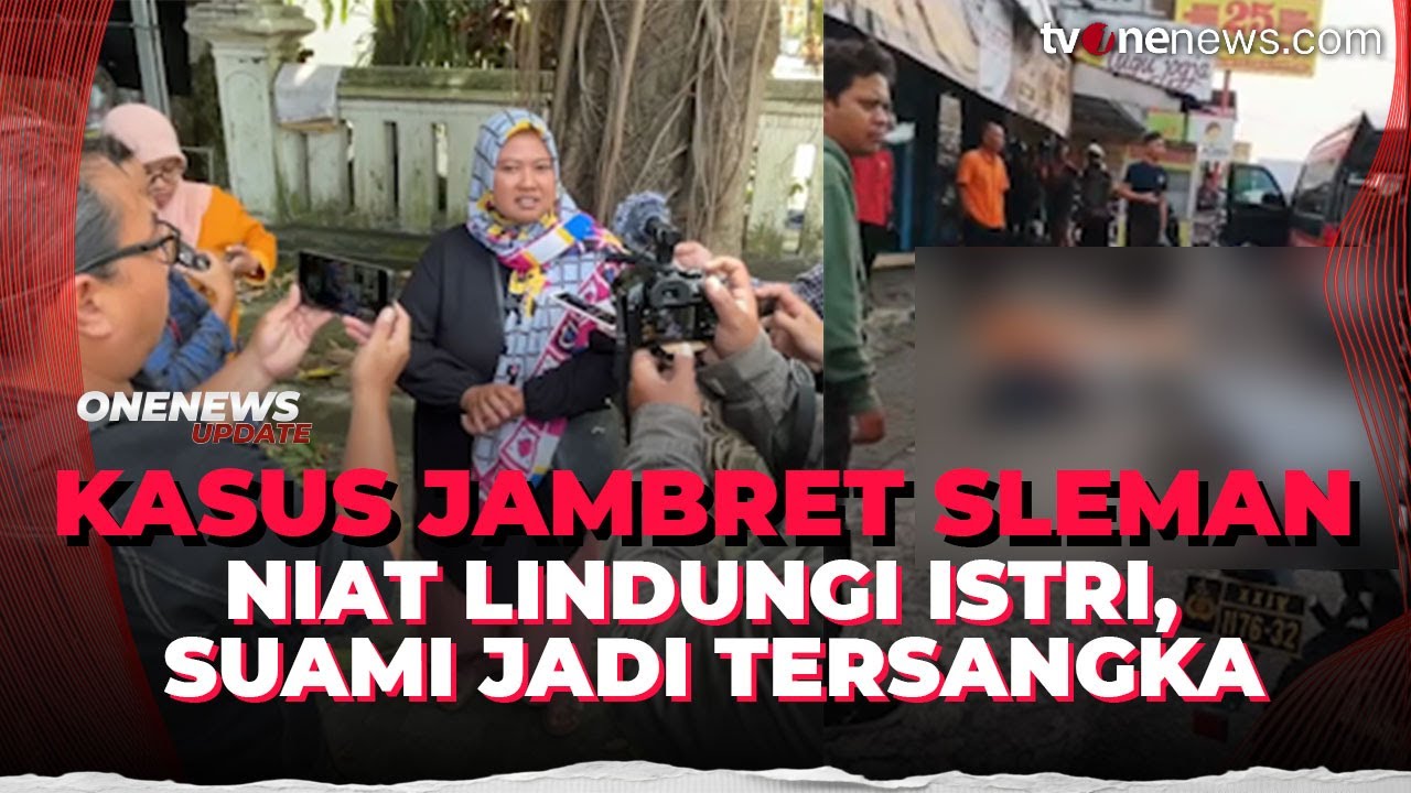 Suami Jadi Tersangka Usai Selamatkan Istri dari Jambret, Ini Kata Polres Sleman | OneNews Update
