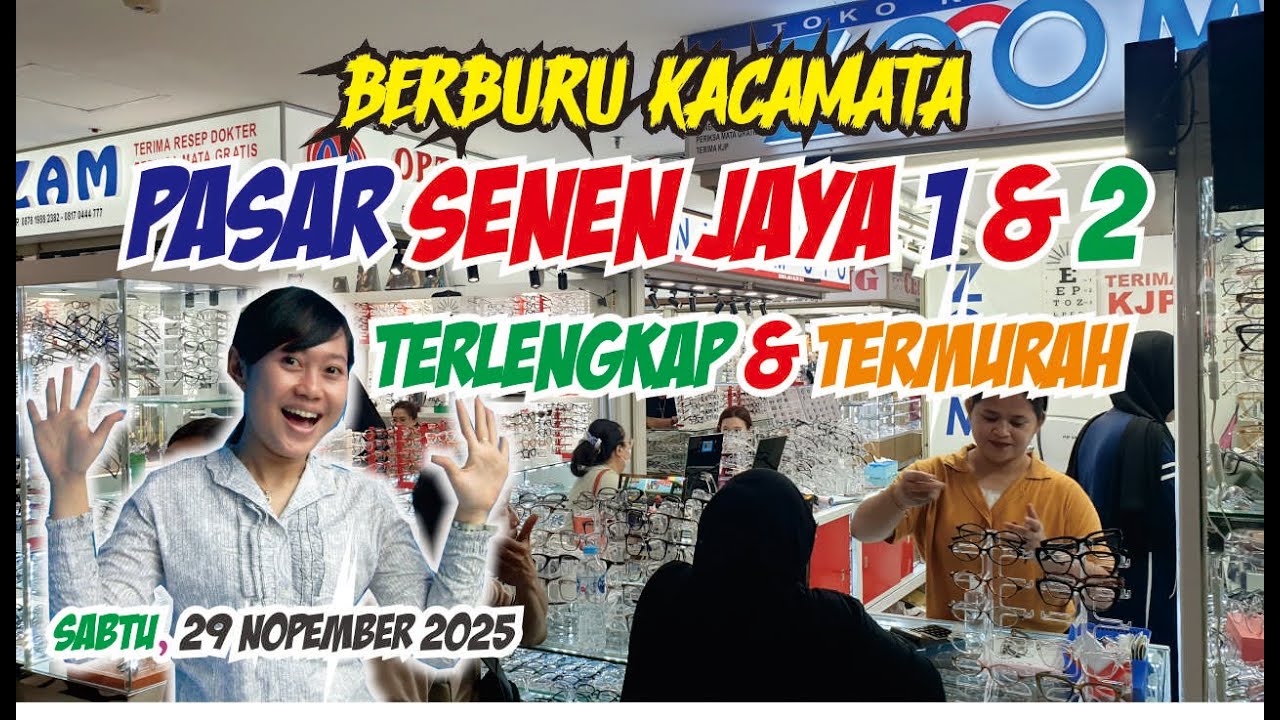 SENTRA KACAMATA DI PASAR SENEN JAYA 1 &2, ||TERMURAH DAN TERLENGKAP DI JAKARTA