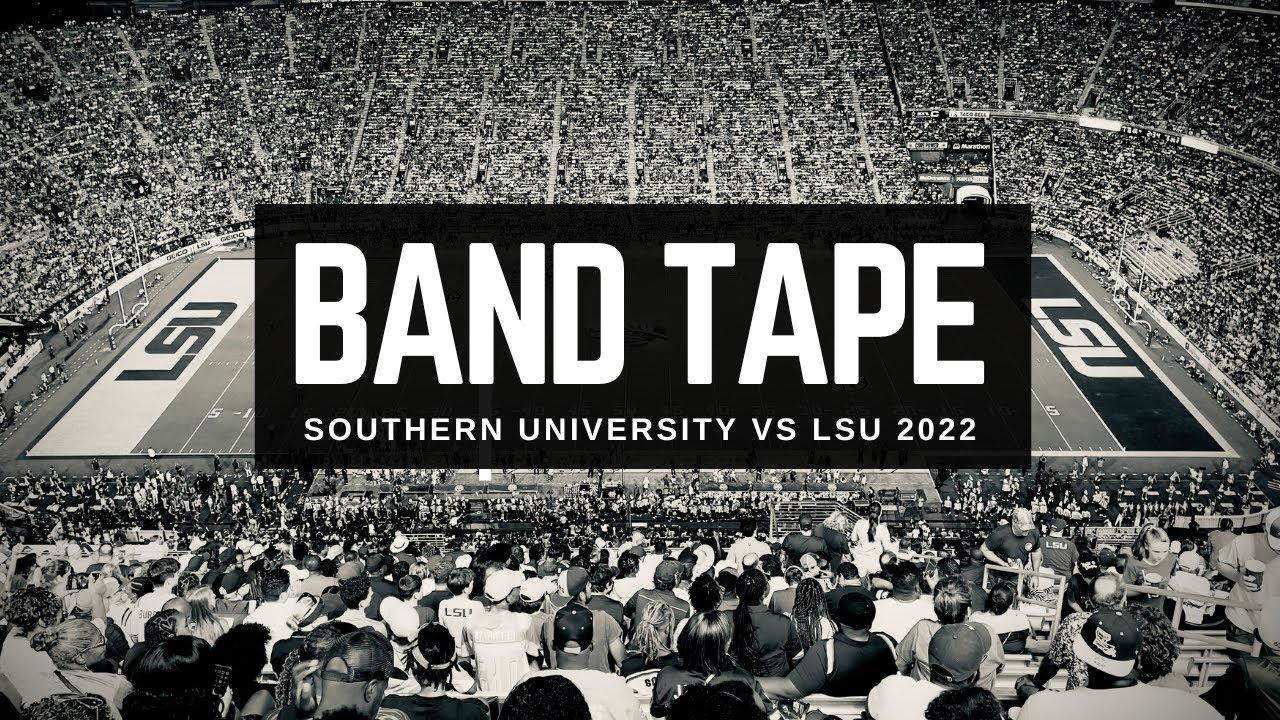 🎧 Band Tape - LSU vs Southern Univ 2022 [4K ULTRA HD]