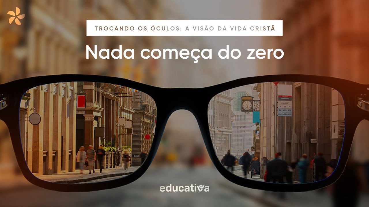 Educativa – Nada começa do zero