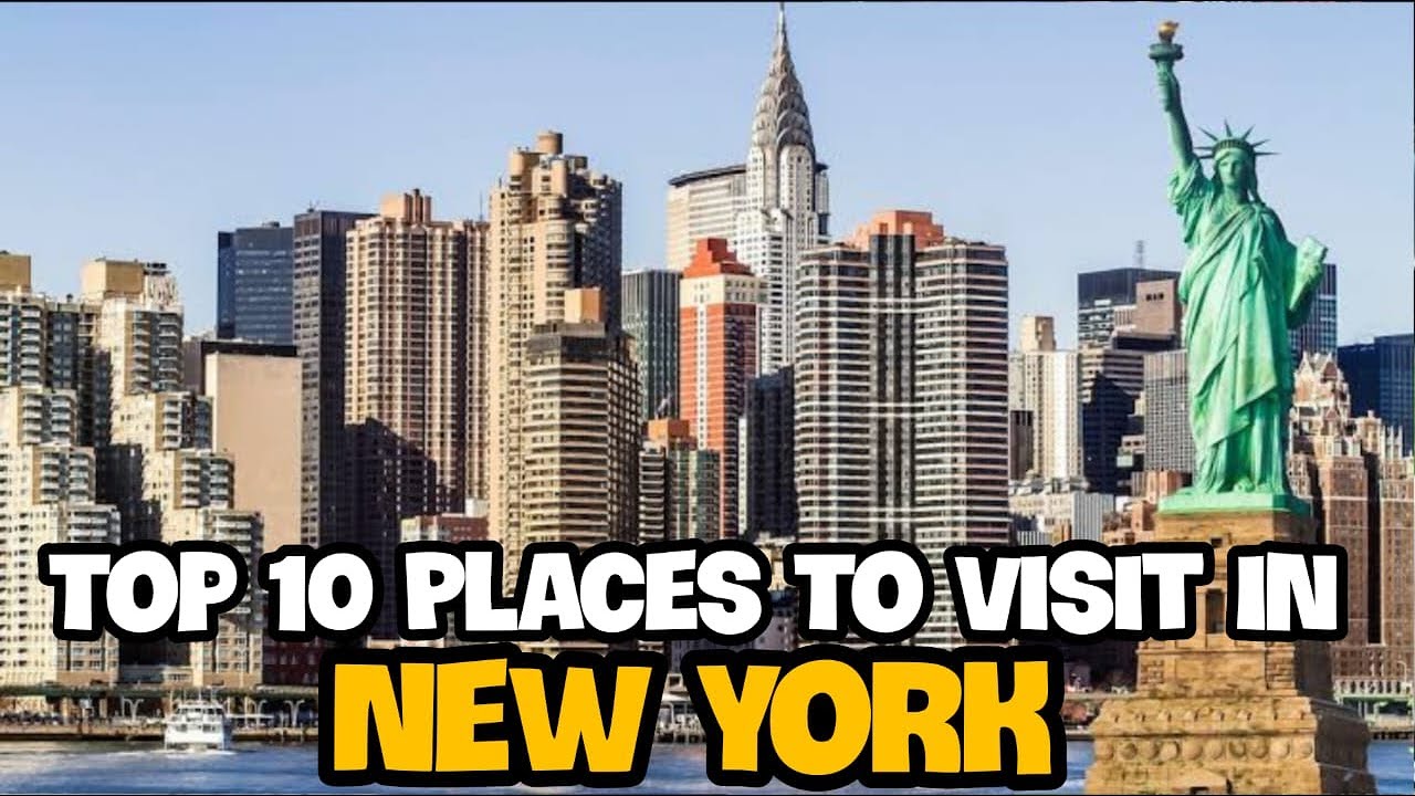 Top 10 Places to Visit in New York - Must-See Destinations