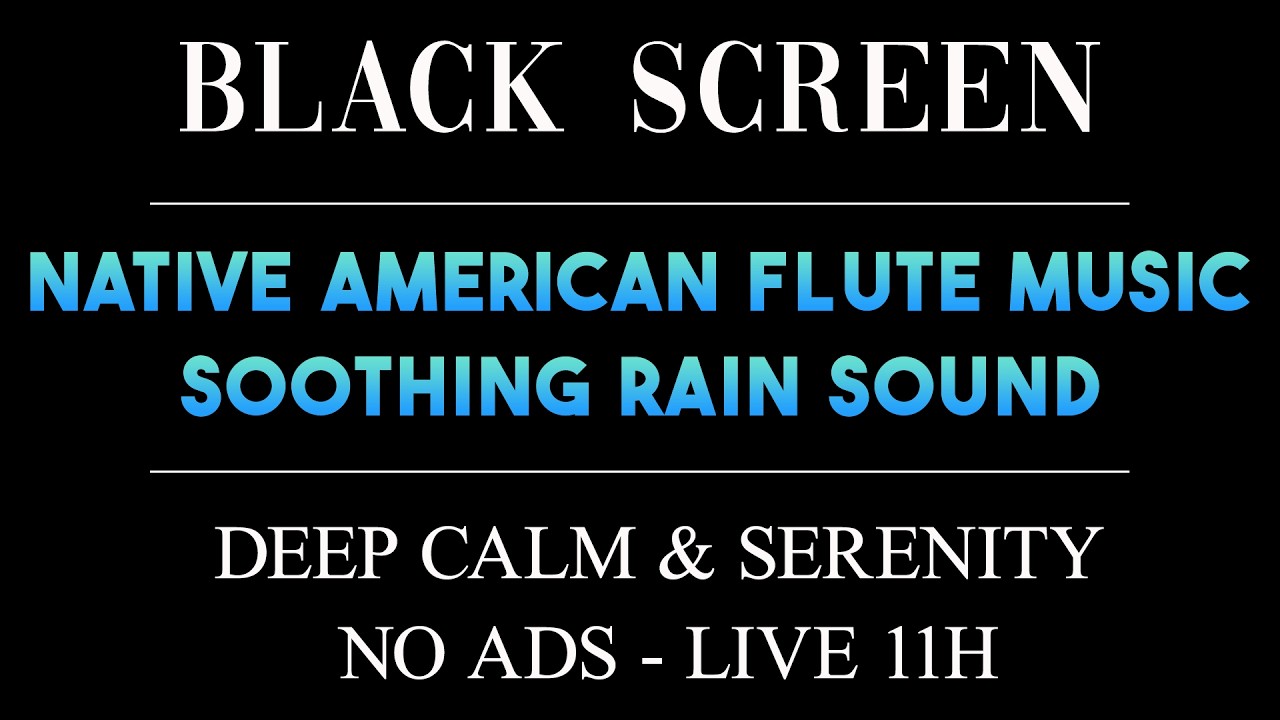 Relax with Native American Flute & Rain Sounds | Deep Calm & Serenity | No Ads - LIVE 11H