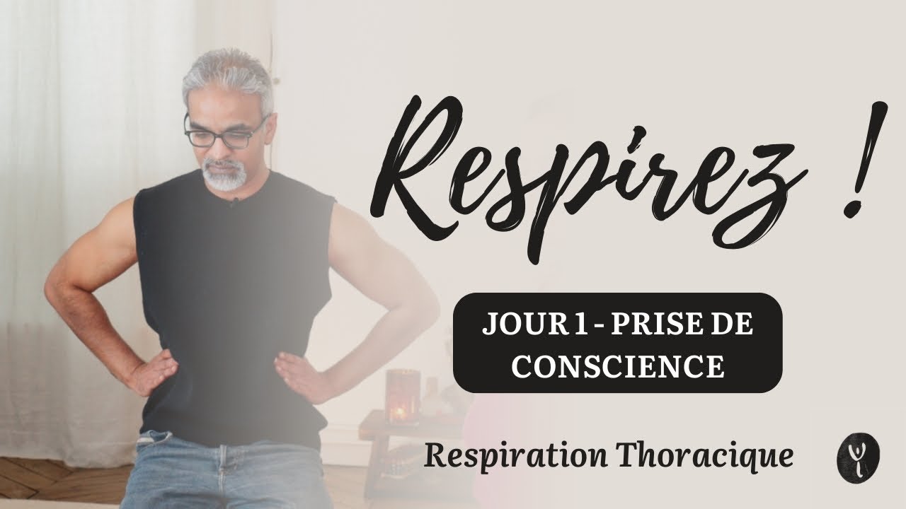 Jour 1 - Respiration thoracique : Conscience du souffle