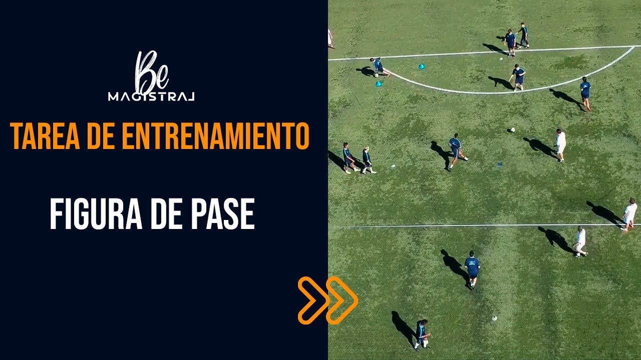 Tarea de entrenamiento | Figura de pase | Be Magistral