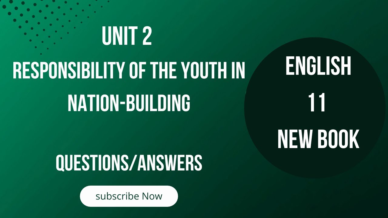 1st Year English | Unit 2 Responsibility of the Youth in Nation Building | Questions Answers