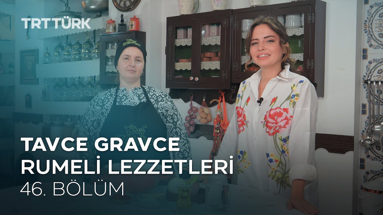 Tavce Gravce | Rumeli Lezzetleri - 46. Bölüm