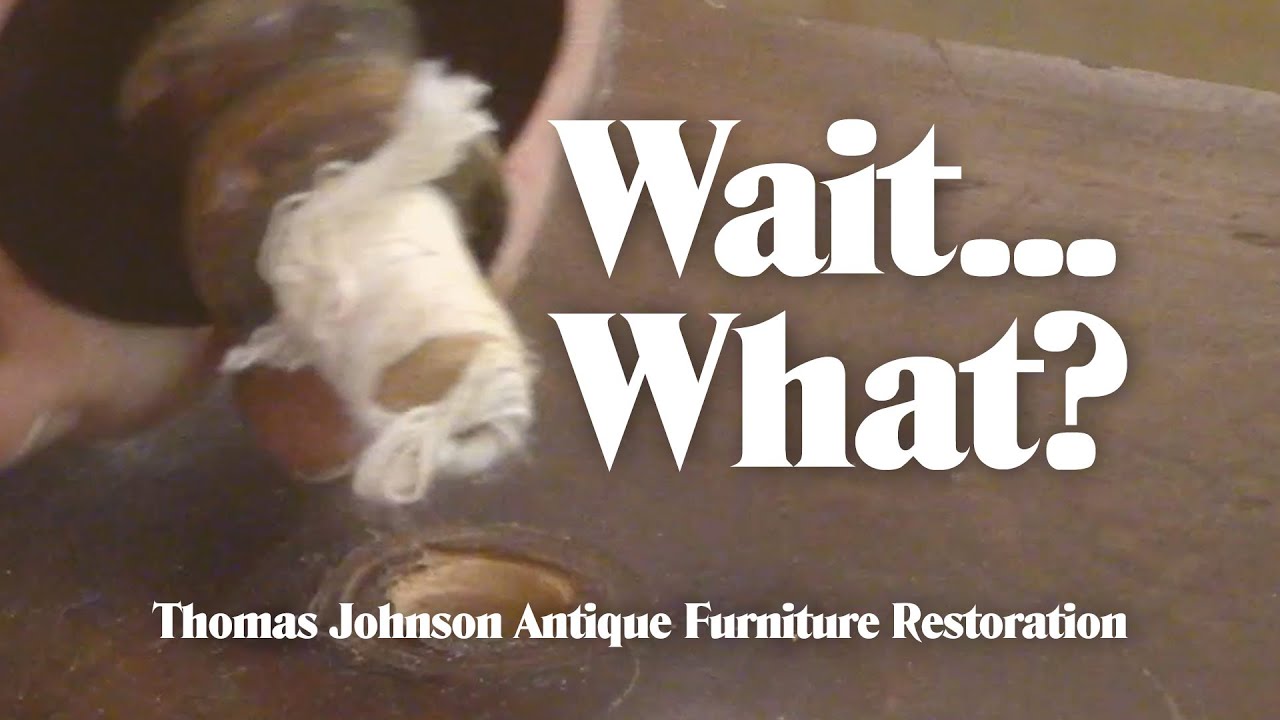 What's Really Going on Here? - Thomas Johnson Antique Furniture Restoration