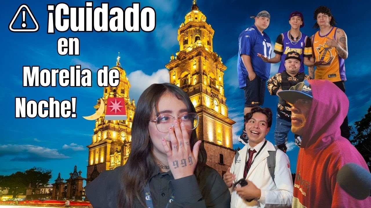 ¿Es Morelia, Michoacán de noche el lugar más INSEGURO del estado?