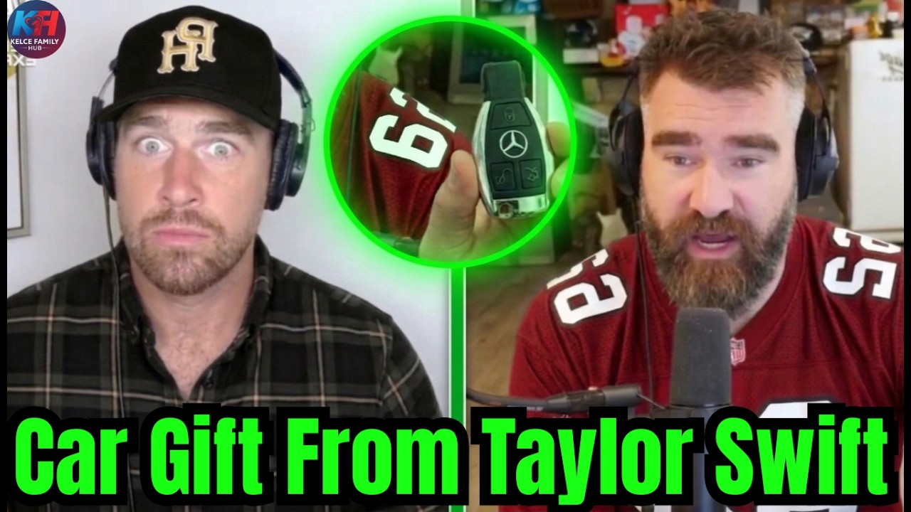 Travis Kelce STUNNED  😲 as Jason Kelce Reveals New Car Gift Linked to Taylor Swift on Podcast
