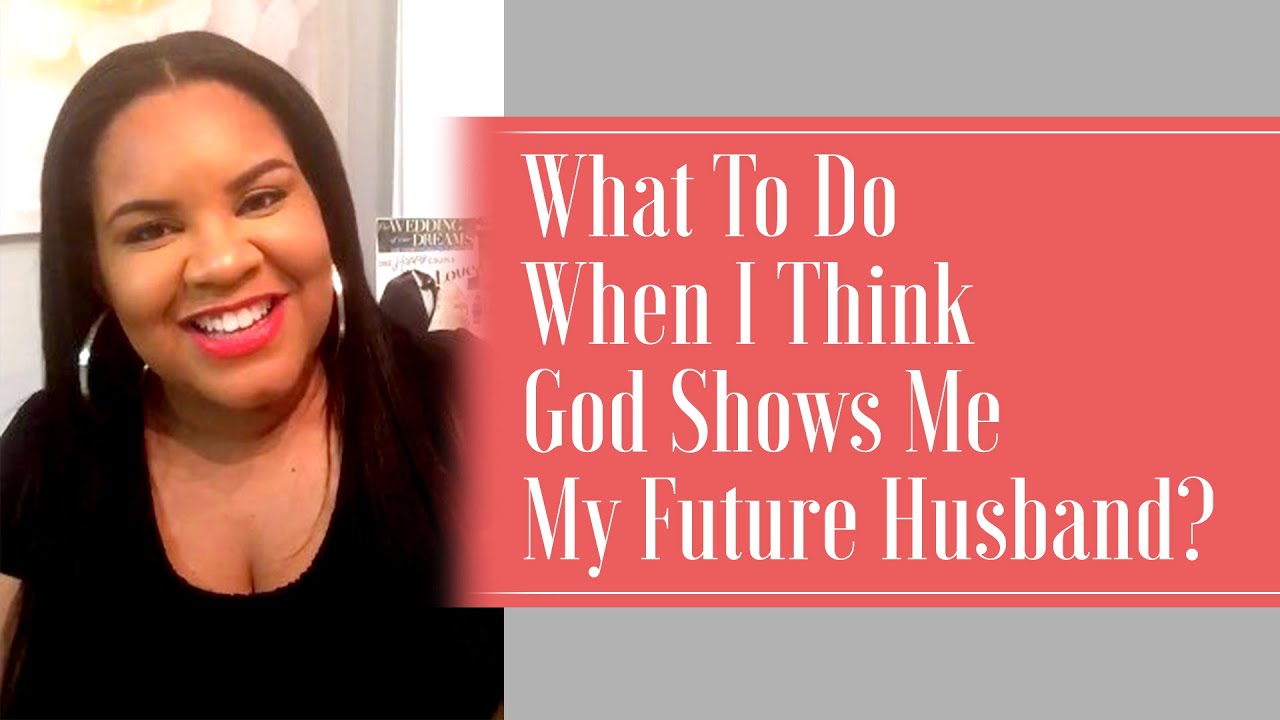 What To Do When God Shows Me My Future Husband | Dreaming About My Future Husband #ChristianDating
