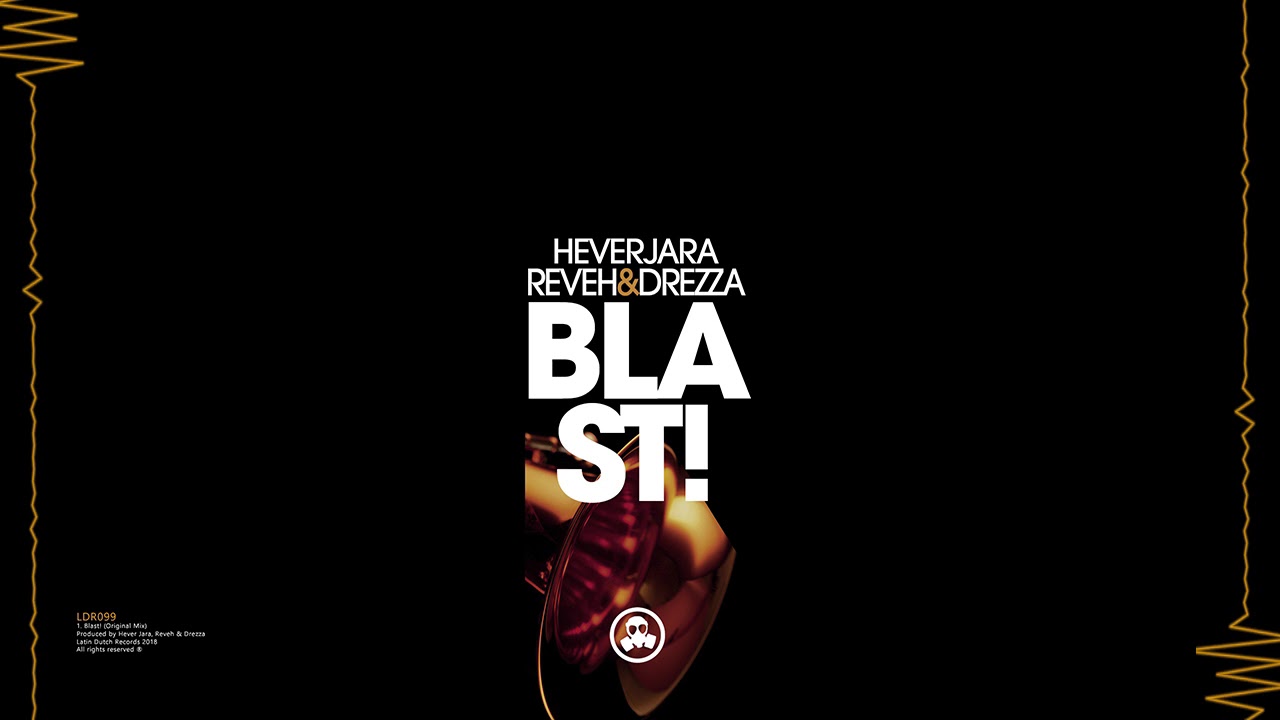 Hever Jara, Reveh & Drezza - Blast!