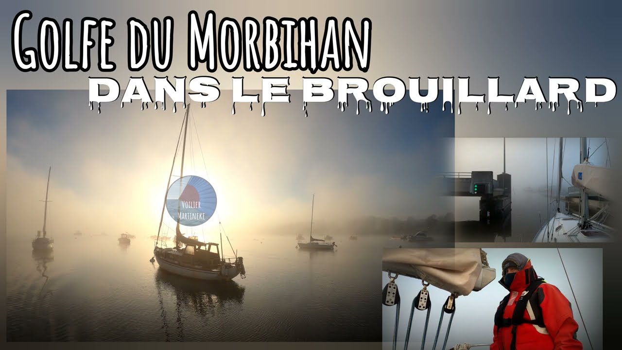 Golfe du Morbihan dans la brume. de Vannes à port Navalo @Voilier Martineke 4K