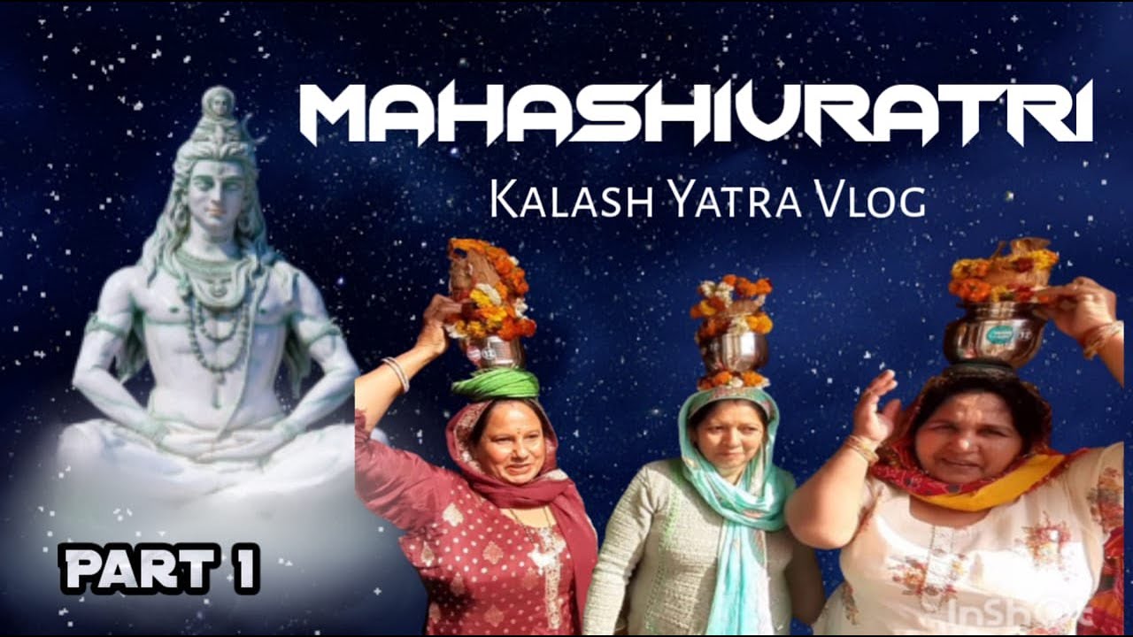 Kalash Yatra Vlog | Mahashivratri Vlog | Part 1 | Traveller Hunk