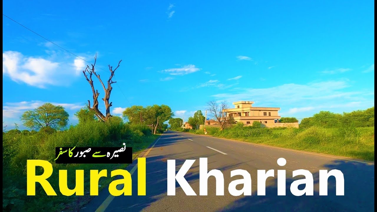 Road Trip from Naseera to Sabour | Beautiful  kharian countryside