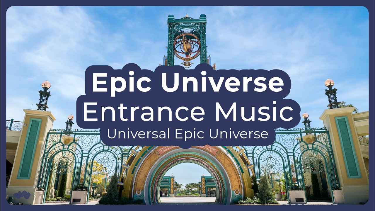 Entrance Music - Universal Epic Universe