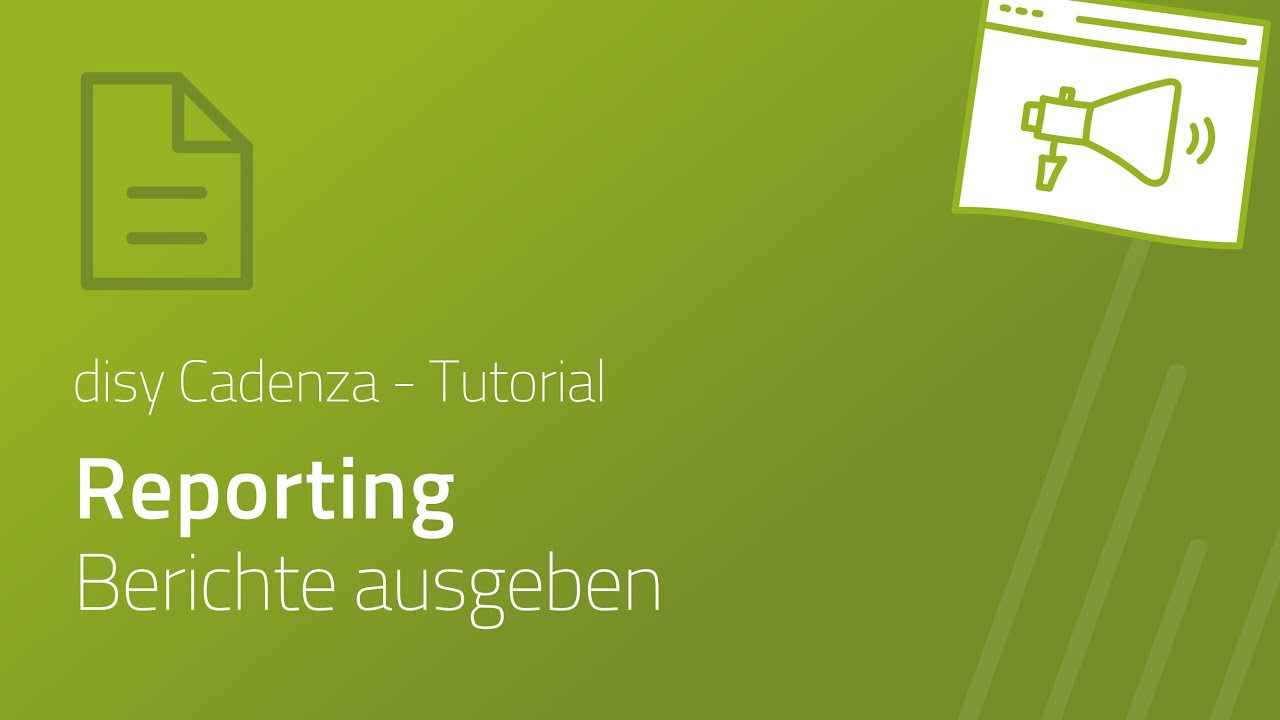 Reporting in disy Cadenza: Schnell und einfach Berichte ausgeben