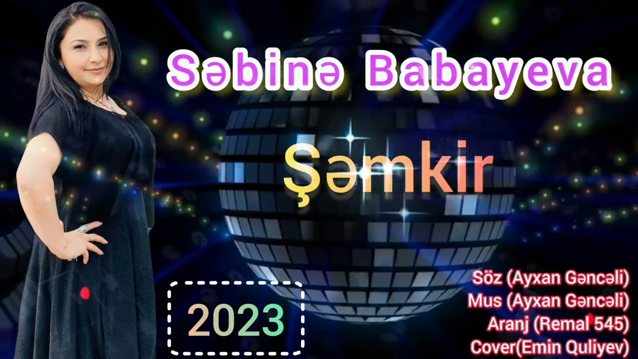 Sêbinê Babayeva şemkir 2023