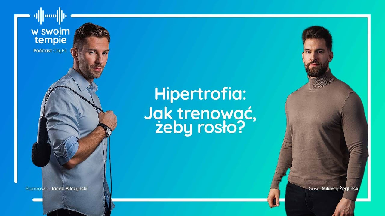 S06E04: Hipertrofia: jak trenować, żeby rosło? Mikołaj Żegliński