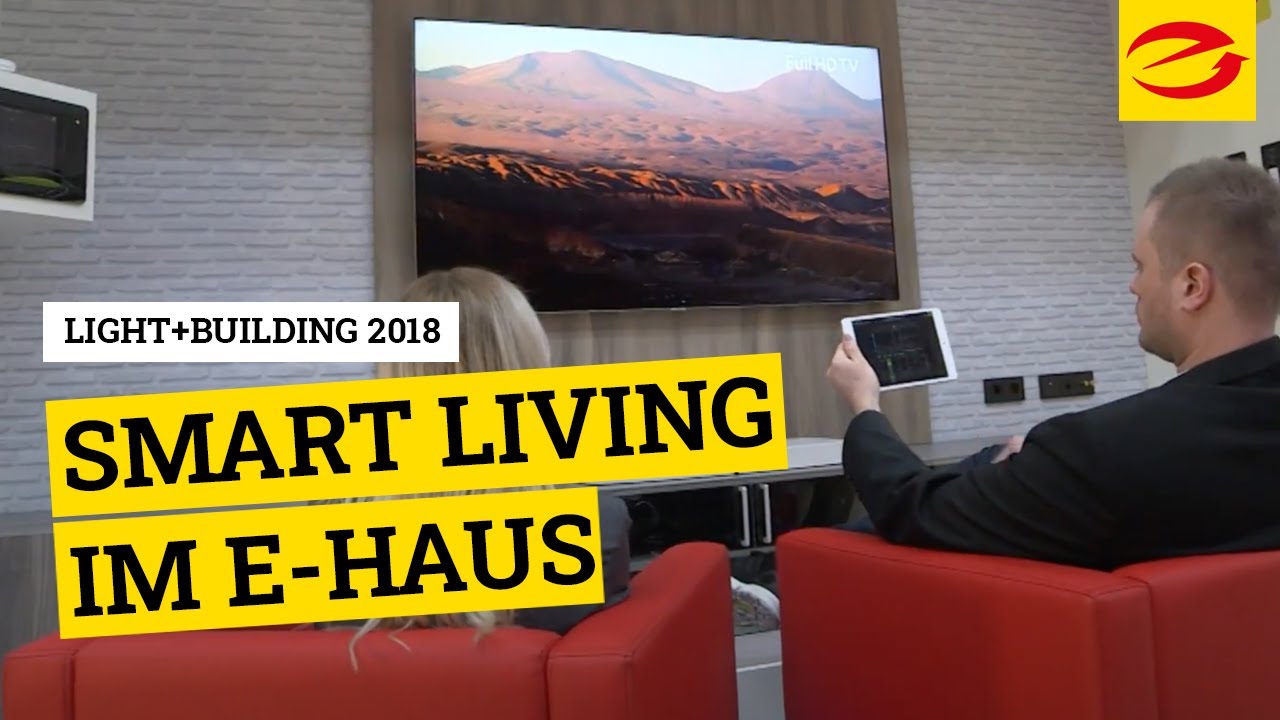 Smart Living im E-Haus | Light + Building 2018 | E-Handwerk