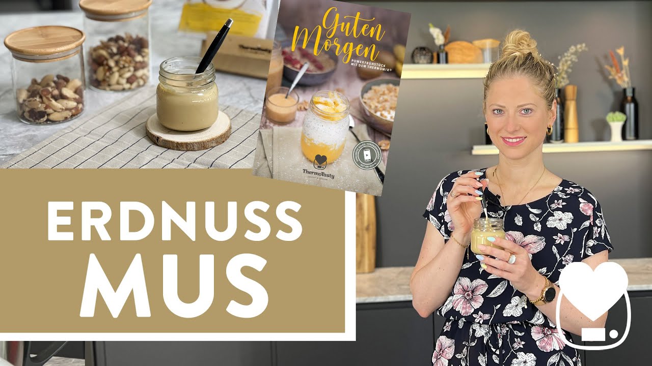 Erdnussmus / Erdnussbutter im Thermomix selbst gemacht / ThermoTasty