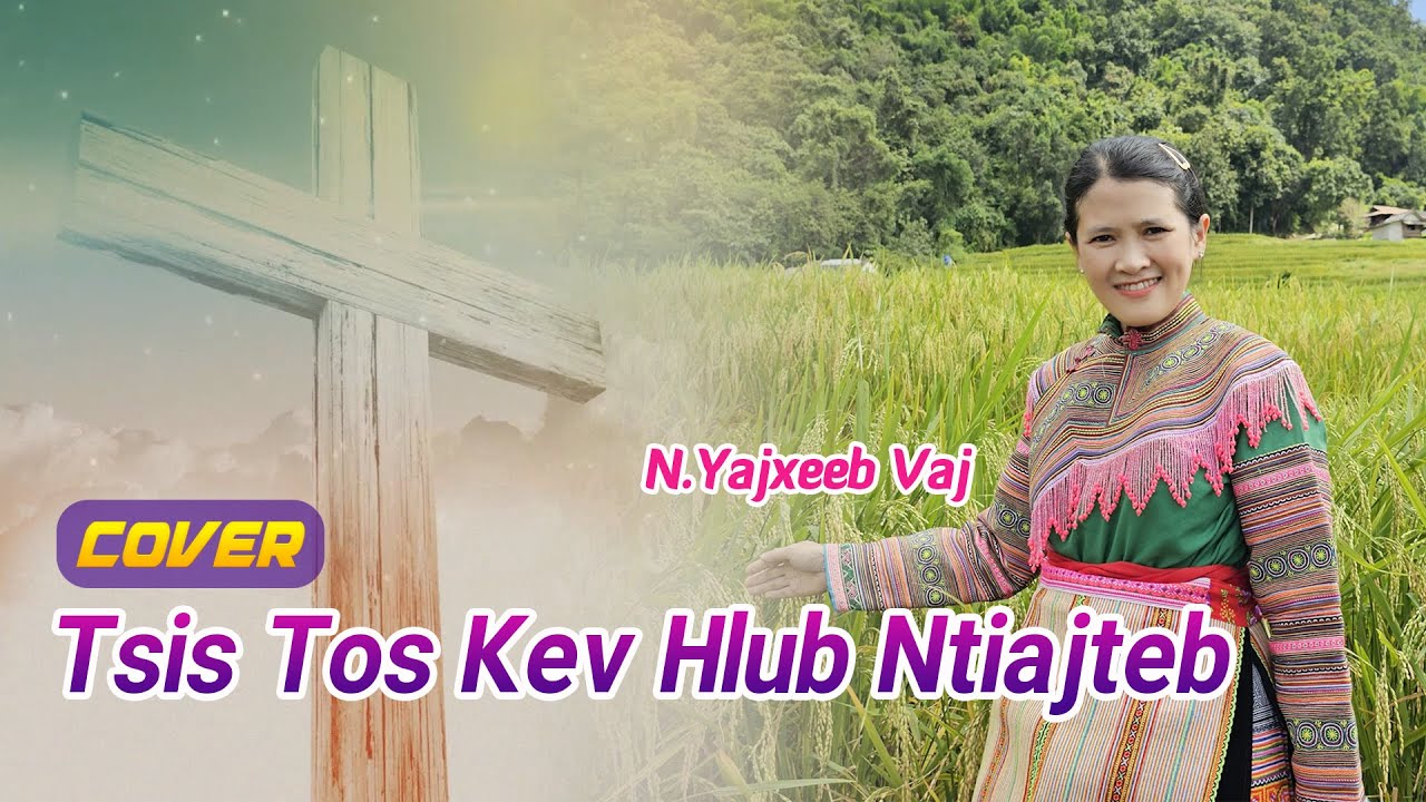 Tsis Tos Kev Hlub Ntiajteb (Cover) by N.Yajxeeb Vaj