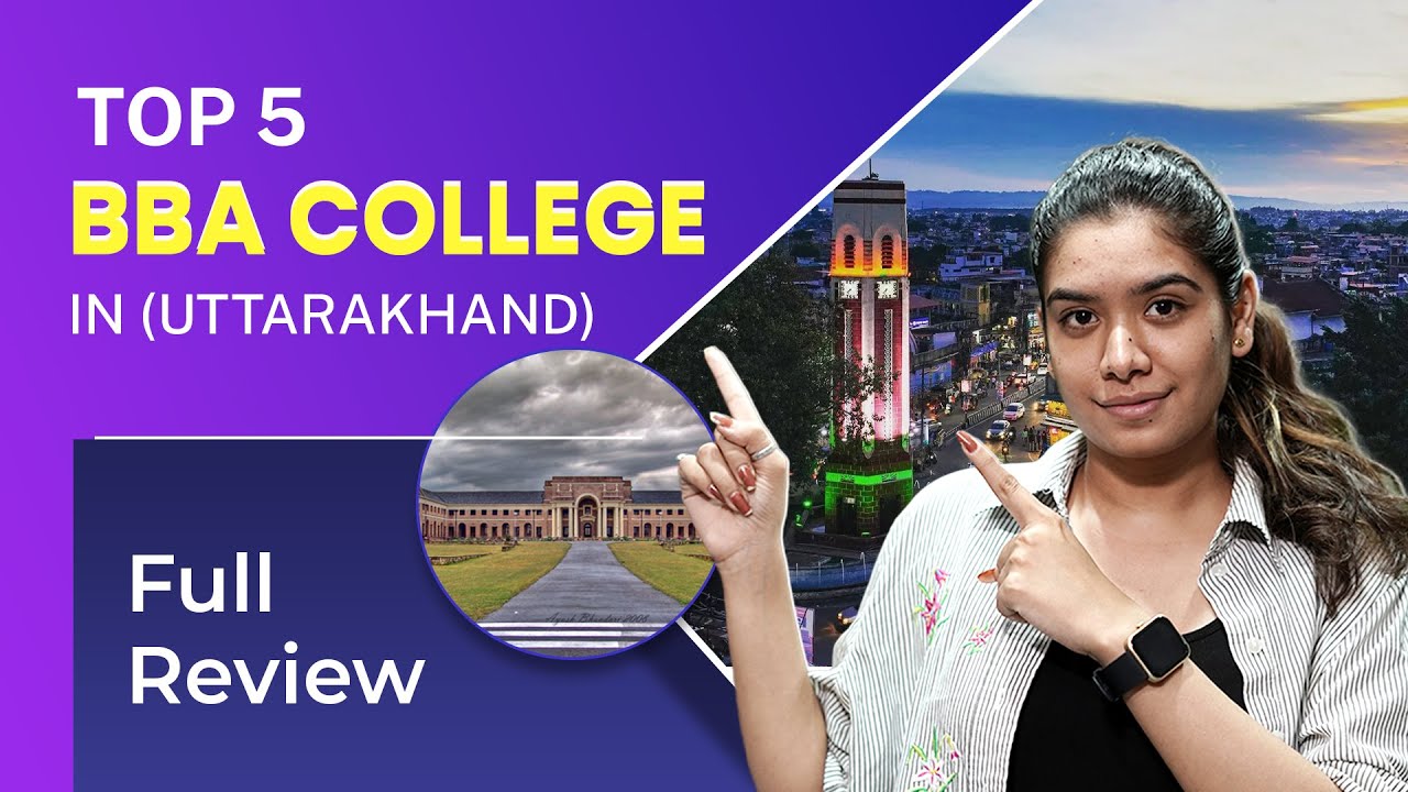 Best 5 BBA colleges in Uttarakhand || FEES, PLACEMENT, COURSES,  ROI
