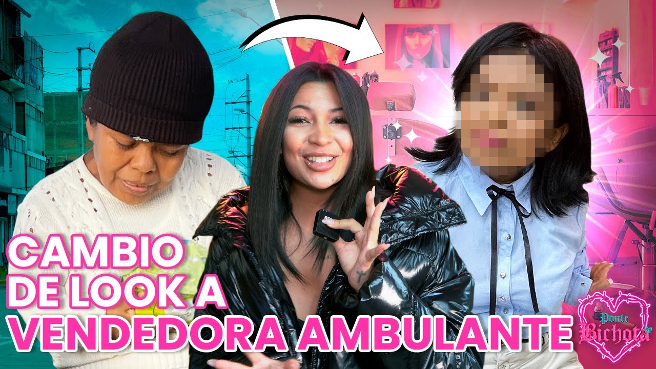 Cambio de look extremo a vendedora ambulante | Vitteri Ponce