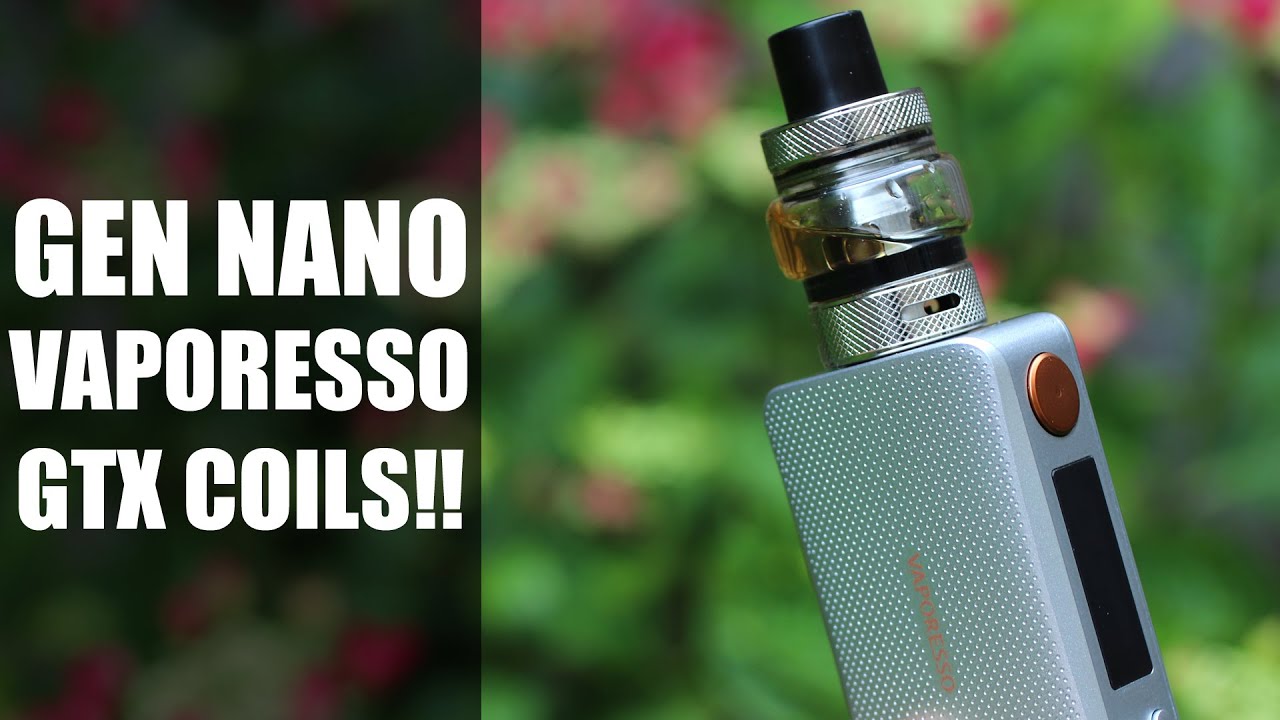 Vaporesso Gen Nano Kit with GTX Coils!!