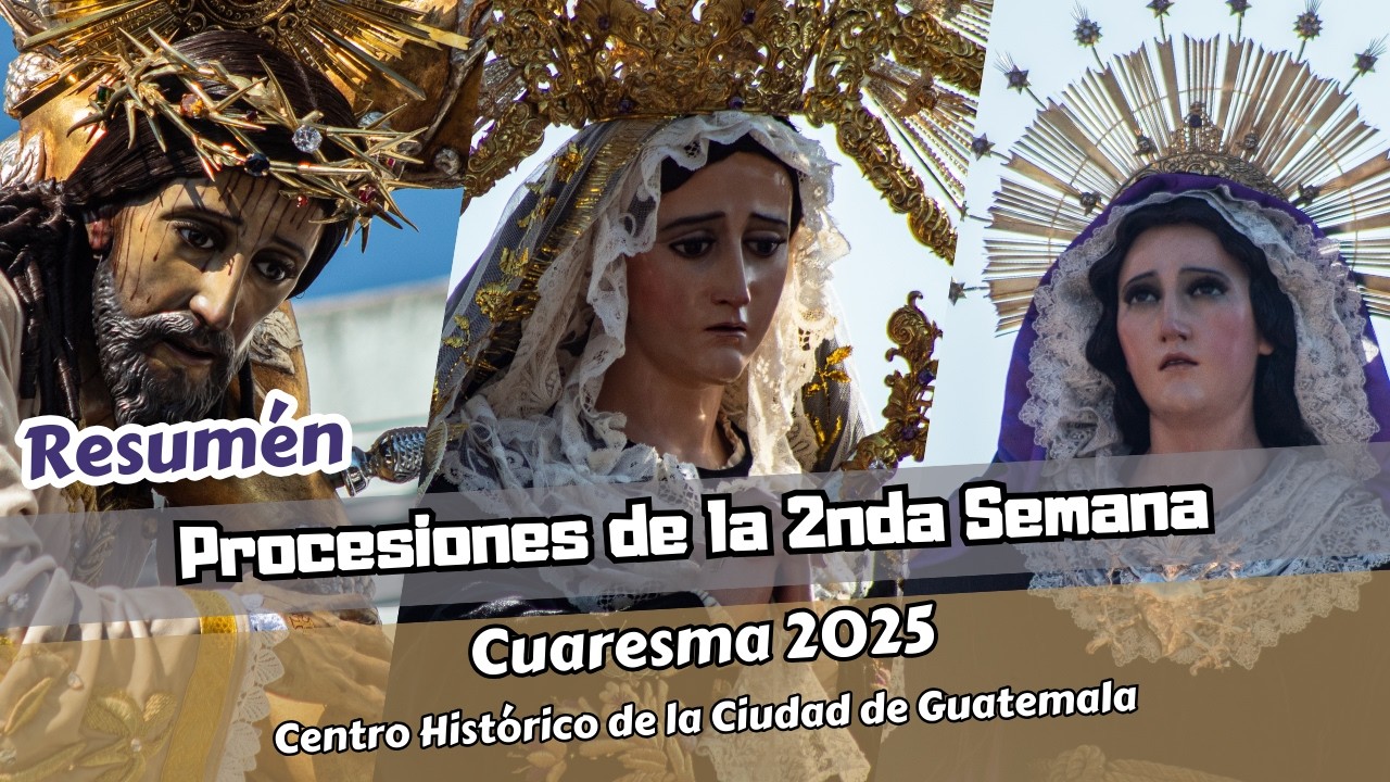 Procesiones de la 2da Semana de Cuaresma 2025